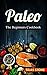 Paleo Diet: The Paleo BIBLE...