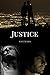 Justice: A Novella