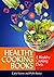 Healthy Cooking Books: 3 Healthy Cooking Diets