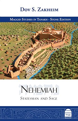 Nehemiah: Statesman and Sage (Maggid Studies in Tanakh)