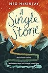 A Single Stone by Meg McKinlay