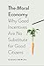 The Moral Economy: Why Good Incentives Are No Substitute for Good Citizens (Castle Lectures Series)