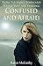 How to Move Forward When You are Feeling Confused and Afraid