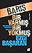 Barış Bir Varmış Bir Yokmuş