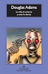 La vida, el unive...