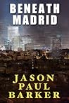 Beneath Madrid