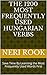 The 1200 Most Frequently Used Hungarian Verbs: Save Time By Learning the Most Frequently Used Words First