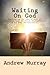 Waiting On God by Andrew Murray