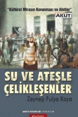 Su ve Ateşle Çelikleşenler