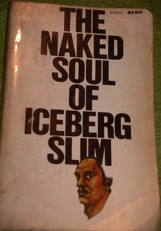 The Naked Soul of Iceberg Slim
