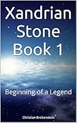 Xandrian Stone Book 1: Beginning of a Legend