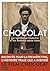 Chocolat, la véritable hist...