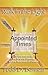 Appointed Times: An Examination of the Scriptural Calendar and the Restoration of Creation (Walk in the Light Book 10)