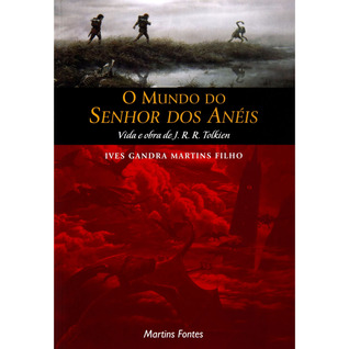 O Mundo do Senhor dos Anéis. Vida e Obra de J.R.R. Tolkien (Paperback)