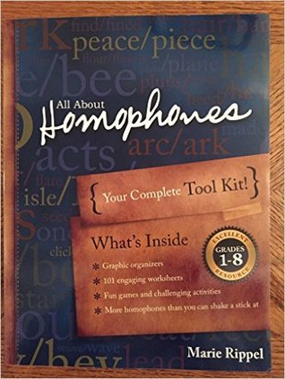 All about Homophones: Your Complete Tool Kit for Teaching Homophones and Homonyms