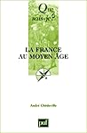 La France au Moyen Âge La France au Moyen Âge