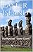 Easter Island: The Mystical...