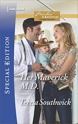 Her Maverick M.D. (Montana Mavericks: The Baby Bonanza Book 2)