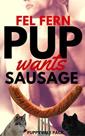 Pup Wants Sausage (Puppyville Pack #9)