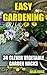 Easy Gardening: 30 Clever V...