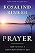 Prayer by Rosalind  Rinker