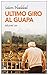 Ultimo giro al Guapa (Italian Edition)