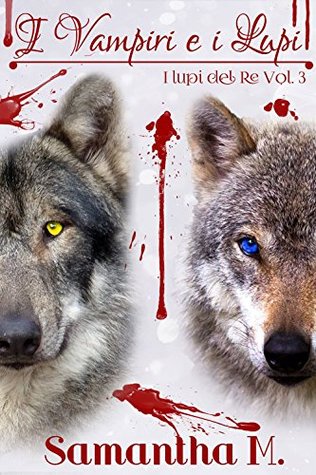 I Vampiri e i Lupi (I Lupi del Re Vol. 3)