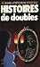 Histoires De Doubles