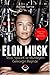 Elon Musk: Tesla, SpaceX ve...
