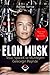 Elon Musk by Ashlee Vance
