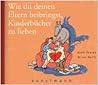 Wie du deinen Eltern beibringst, Kinderbücher zu lieben by Alain Serres
