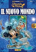 Disney Legendary Collection n. 6: Wizards of Mickey - Il Nuovo Mondo