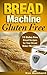 Bread Machine Gluten Free: ...