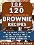 BROWNIES: 120 Paleo, Low Carb, Gluten-Free, Vegetarian And Finger Licking Brownie Recipes (120 Easy Recipes Series Book 1)