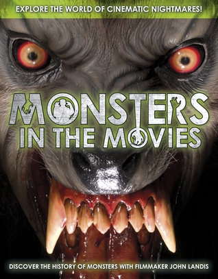 Monsters in the Movies Bookazine: Discover the History of Monsters with Filmmaker John Landis