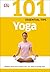 101 Essential Tips Yoga by Lucinda  Hawksley