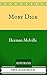 Moby Dick: By Herman Melville - Illustrated And Unabridged
