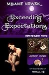 Exceeding Expectations: (Born to Blood - Part 2) (ALMOST HUMAN - The Second Series - Novella #2)
