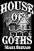 House of Goths (House of Go...