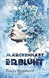 Märchenhaft erblüht by Maya Shepherd