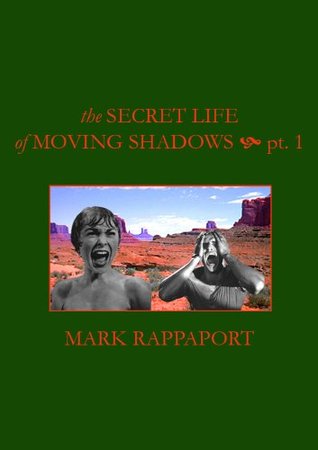 THE SECRET LIFE OF MOVING SHADOWS--PT. 1 (Kindle Edition)