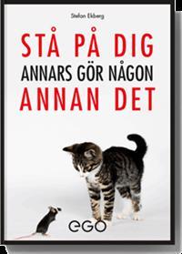 Stå på dig: annars gör någon annan det