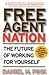 Free Agent Nation: How Americans New Independent Workers Are Transforming the Way We Live