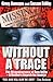 Without a Trace The Disappearance of Amy Billig -- A Mother's Search for Justice by Greg Aunapu