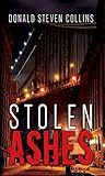 Stolen Ashes by Donald Steven Collins Stolen Ashes by Donald Steven Collins
