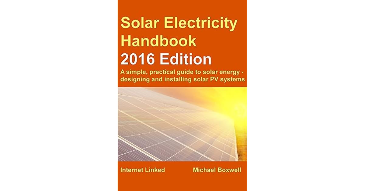 Solar Electricity Handbook 2016 Edition A Simple