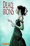 Dead Irons #3 by James Kuhoric