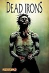 Dead Irons #4 by James Kuhoric