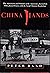 China Hands: The Adventures...