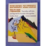 exploring california folklore: True tales, tall tales and legends for travelers through the Golden State